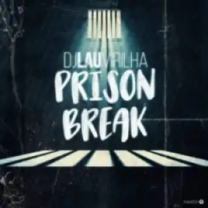 Prisone Break BY DJ Lau Virilha